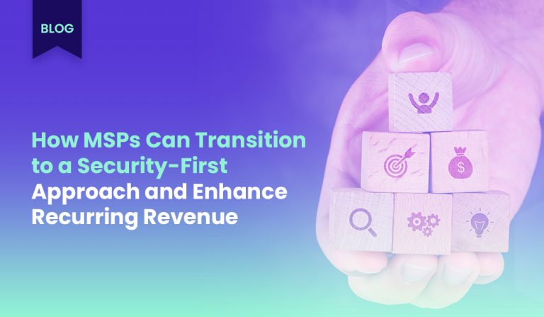 how-msps-can-transition-to-a-security-first-approach